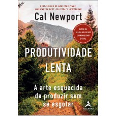 Produtividade Lenta: A Arte Esquecida De Produzir Sem Se Esgotar