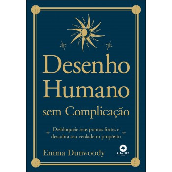 Desenho Humano Sem Complicação: Desbloqueie Seus Pontos Ortes E Descubra Seu Verdadeiro Prop-sito