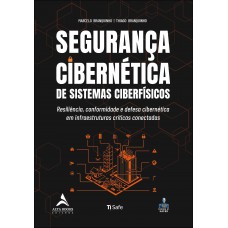 Segurança Cibernética De Sistemas Ciberísicos: Resiliência, Conormidade E Deesa Cibernética Em Inraestruturas Críticas Conectadas Segurança Cibernética De Sistemas Ciberísicos: Resiliência, Conormidade E Deesa Cibernética Em Inraestruturas Críticas Conectadas