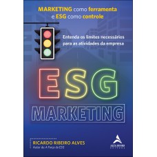 Esg Marketing: Marketing Como Erramenta E Esg Como Controle