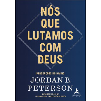N-s Que Lutamos Com Deus: Percepções Do Divino
