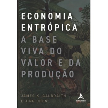 Economia Entr-pica: A Base Viva Do Valor E Da Produção