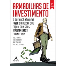 Armadilhas De Investimento: O Que Você Não Deve Azer Ou Deixar Que Açam Com Seus Investimentos Inanceiros