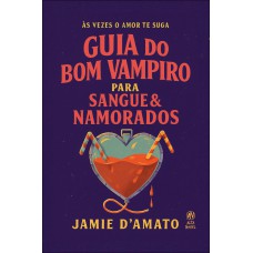 Guia Do Bom Vampiro Para Sangue E Namorados