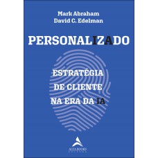 Personalizado: Estratégia De Cliente Na Era Da Ia