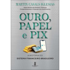 Ouro, Papel E Pix