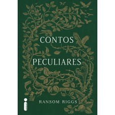 Contos peculiares: (Série O lar da srta. Peregrine para crianças peculiares)