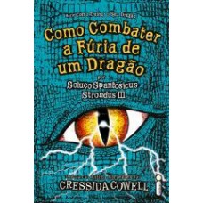 Como combater a fúria de um dragão: (Como treinar o seu dragão vol. 12)