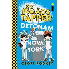 Os irmãos Tapper detonam Nova York: (Série Os irmãos Tapper vol. 2)