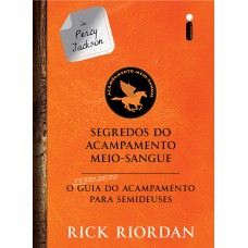 Segredos do acampamento meio-sangue: O verdadeiro guia do acampamento para semideuses