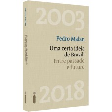 Uma Certa Ideia De Brasil: Entre Passado E Futuro