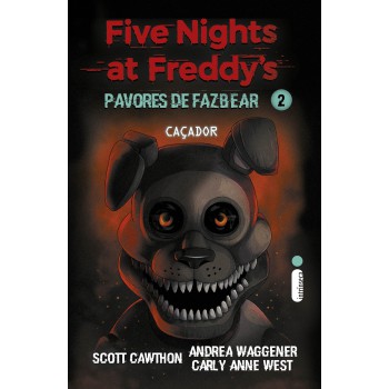 Caçador: (five Nights At Freddy’s: Pavores De Fazbear)