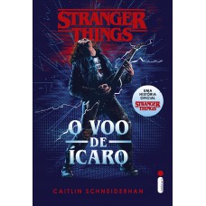 Stranger Things: O Voo De ícaro