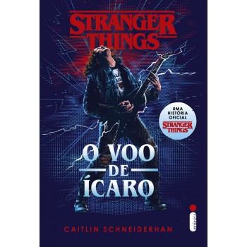 Stranger Things: O Voo De ícaro