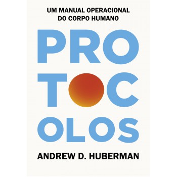 Protocolos: Um Manual Operacional Do Corpo Humano