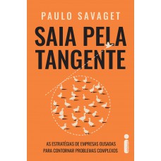 Saia Pela Tangente: As Estratégias De Empresas Ousadas Para Contornar Problemas Complexos