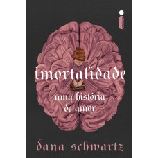 Imortalidade: Uma História De Amor