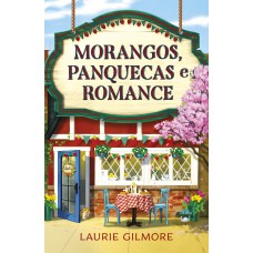 Morangos, Panquecas E Romance: Série Amores De Dream Harbor