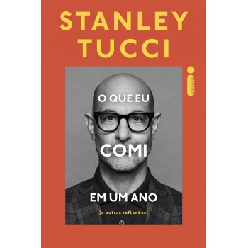 O Que Eu Comi Em Um Ano: E Outras Reflexões