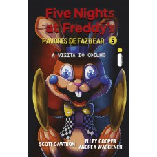 A Visita Do Coelho: (ive Nights At Reddy?s: Pavores De Azbear)