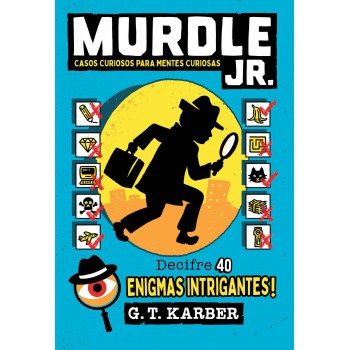Murdle Jr: Casos Curiosos Para Mentes Curiosas #1