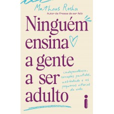 Ninguém Ensina A Gente A Ser Adulto