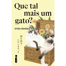 Que Tal Mais Um Gato?: Vou Te Receitar Um Gato - Vol. 3