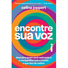 Encontre Sua Voz: Descubra Quem Você Realmente é E Compartilhe Com O Mundo O Que Tem De Melhor Encontre Sua Voz: Descubra Quem Você Realmente é E Compartilhe Com O Mundo O Que Tem De Melhor