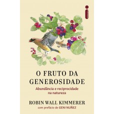 O Fruto Da Generosidade: Abund?ncia E Reciprocidade Na Natureza