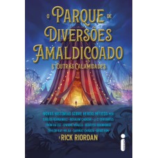 O Parque De Diversões Amaldiçoado E Outras Calamidades
