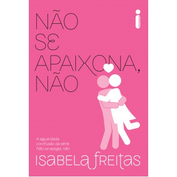 Não Se Apaixona, Não