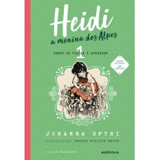 Heidi - Vol. 1 - (texto Integral - Clássicos Autêntica): A Menina Dos Alpes