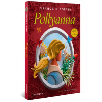 Pollyanna - (texto Integral - Clássicos Autêntica)