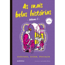 As Mais Belas Histórias Vol. 1 - (texto Integral - Clássicos Autêntica): Andersen, Grimm, Perrault