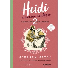 Heidi - Vol. 2 - (texto Integral - Clássicos Autêntica): A Menina Dos Alpes