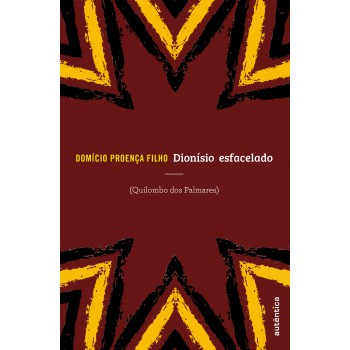 Dionísio Esfacelado: Quilombo Dos Palmares