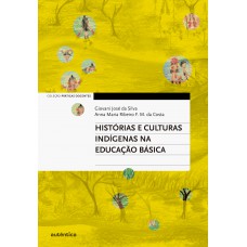 Histórias E Culturas Indígenas Na Educação Básica