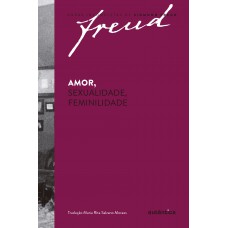 Reud - Amor, Sexualidade, Feminilidade
