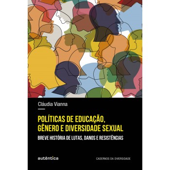 Políticas De Educação, Gênero E Diversidade Sexual: Breve História De Lutas, Danos E Resistências