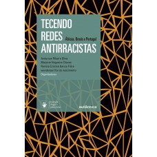 Tecendo Redes Antirracistas: áfricas, Brasis, Portugal