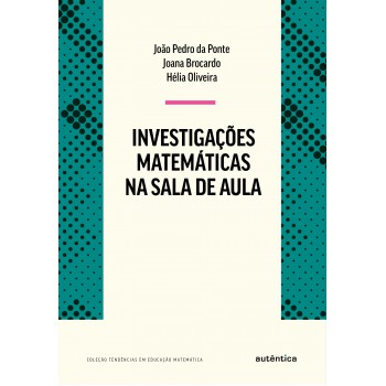 Investigações Matemáticas Na Sala De Aula - Nova Edição