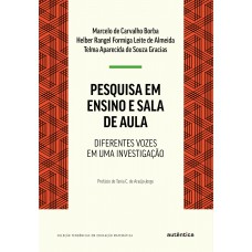 Pesquisa Em Ensino E Sala De Aula: Diferentes Vozes Em Uma Investigação