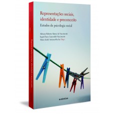 Representações Sociais, Identidade E Preconceito: Estudos De Psicologia Social