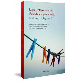 Representações Sociais, Identidade E Preconceito: Estudos De Psicologia Social