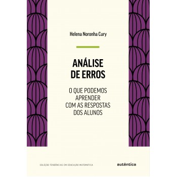 Análise De Erros: O Que Podemos Aprender Com As Respostas Dos Alunos