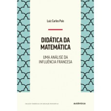 Didática Da Matemática: Uma Análise Da Influência Francesa
