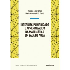 Interdisciplinaridade E Aprendizagem Da Matemática Em Sala De Aula Interdisciplinaridade E Aprendizagem Da Matemática Em Sala De Aula