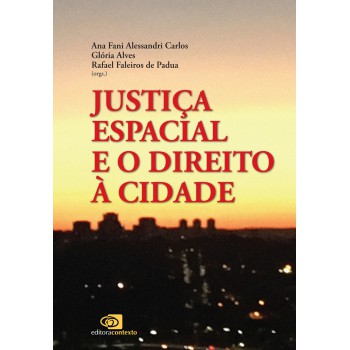 Justiça Espacial E O Direito à Cidade