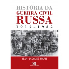 História Da Guerra Civil Russa: 1917 - 1922