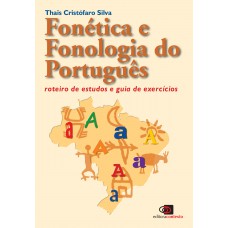 Fonética E Fonologia Do Português: Roteiro De Estudos E Guia De Exercícios (nova Edição)